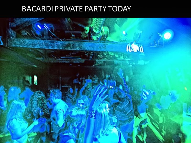 BACARDI PRIVATE PARTY TODAY
